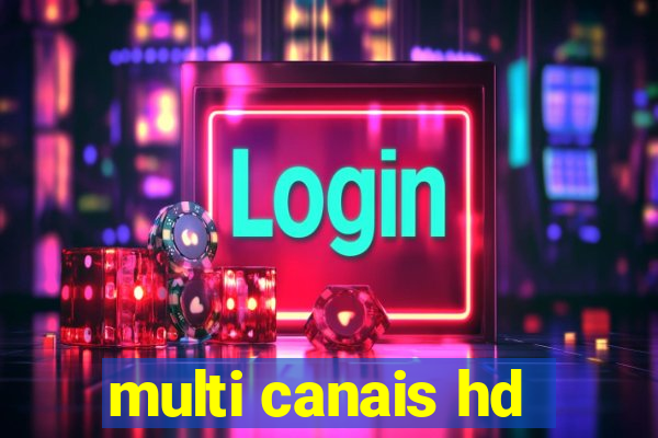 multi canais hd